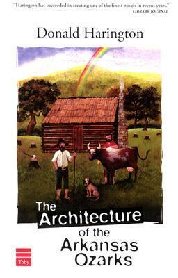 The Architecture of the Arkansas Ozarks by Donald Harington