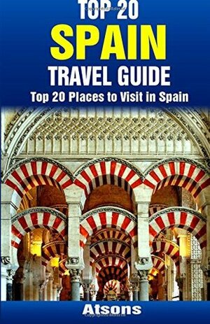 Top 20 Places to Visit in Spain - Top 20 Spain Travel Guide by Atsons