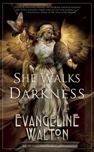 She Walks in Darkness by Evangeline Walton