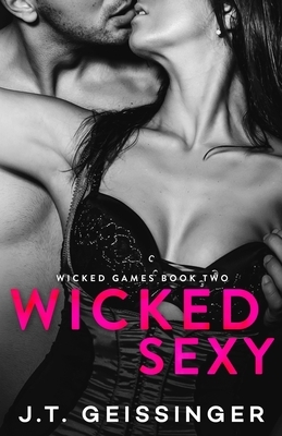 Wicked Sexy by J.T. Geissinger