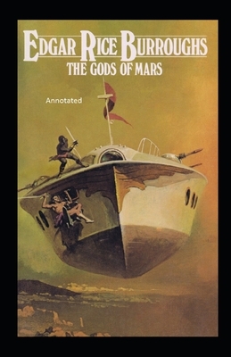 The Gods of Mars Annotated by Edgar Rice Burroughs