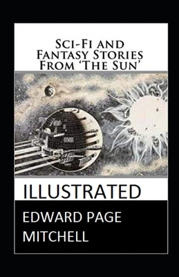 Sci-Fi and Fantasy Stories From 'The Sun' Illustrated by Edward Page Mitchell