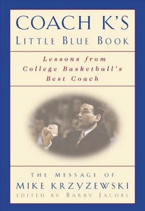 Coach K's Little Blue Book: Lessons from College Basketball's Best Coach by Barry Jacobs