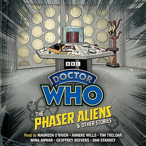 Doctor Who: The Phaser Aliens & Other Stories: Doctor Who Audio Annual by Maureen O'Brien