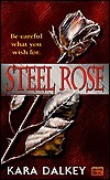 Steel Rose by Kara Dalkey