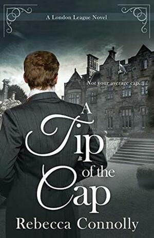 A Tip of the Cap by Rebecca Connolly