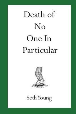 Death of No One in Particular by Seth Young