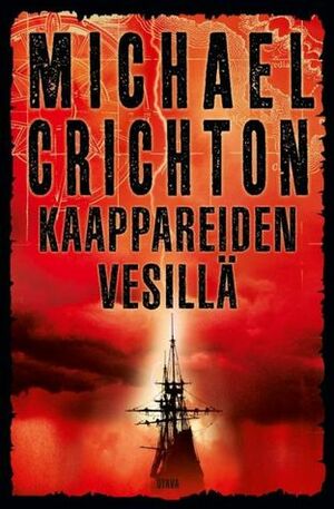 Kaappareiden vesillä by Michael Crichton, Ilkka Rekiaro