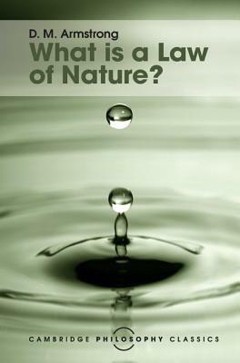 What Is a Law of Nature? by D. M. Armstrong