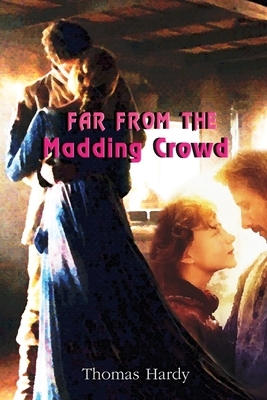 Far from the Madding Crowd by Thomas Hardy