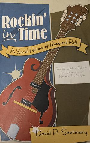 Rockin' in Time: A Social History of Rock-And-Roll by David P. Szatmary