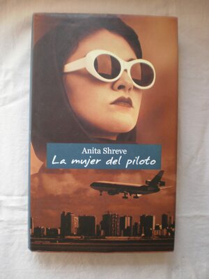 La mujer del piloto by Anita Shreve