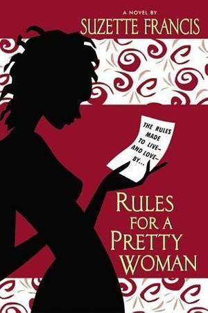 Rules for a Pretty Woman by Suzette Francis