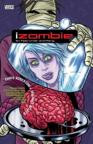 iZombie, Vol. 3: Six Feet Under and Rising by Chris Roberson