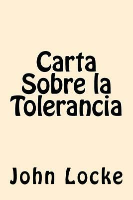 Carta Sobre la Tolerancia (Spanish Edition) by John Locke