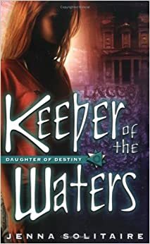 Keeper of the Waters by Jenna Solitaire