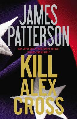 Kill Alex Cross by James Patterson