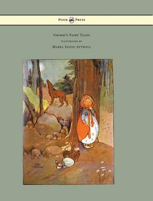 Grimm's Fairy Tales - Illustrated by Mabel Lucie Attwell by Jacob Grimm