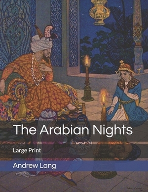 The Arabian Nights: Large Print by Andrew Lang