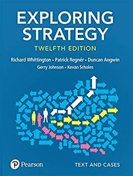Exploring Strategy, Text and Cases, 12th Edition by Gerry Johnson