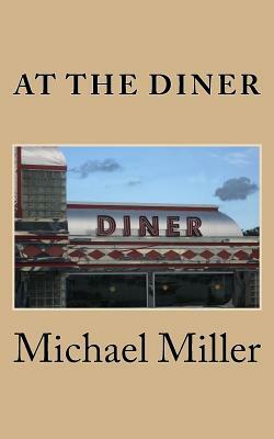 At the Diner by Michael Miller