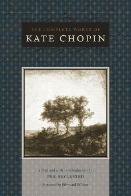 The Complete Works of Kate Chopin by Edmund Wilson, Kate Chopin