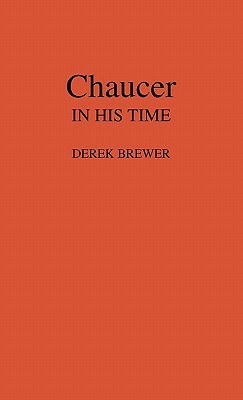 Chaucer in His Time. by Derek Brewer