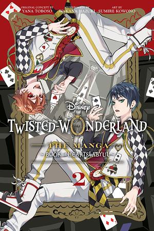 Disney Twisted-Wonderland, Vol. 2: The Manga: Book of Heartslabyul by Yana Toboso, Wakana Hazuki