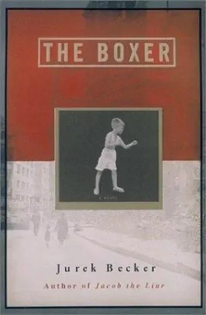 The Boxer: A Novel by Jurek Becker