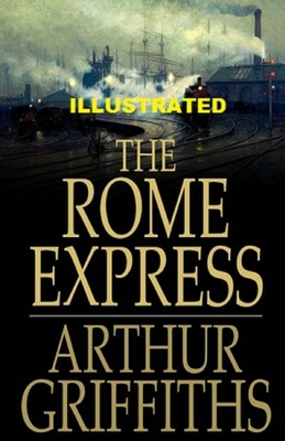 The Rome Express Illustrated by Arthur Griffiths