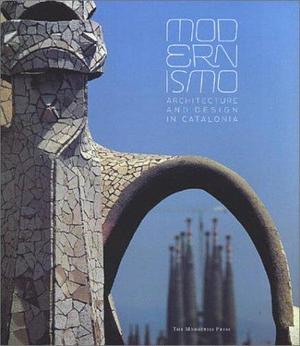 Modernismo: Architecture and Design in Catalonia by Borja de Riquer