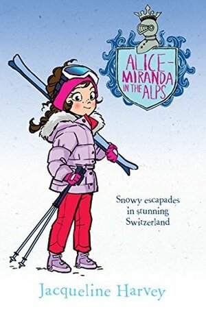 Alice-Miranda in the Alps by Jacqueline Harvey