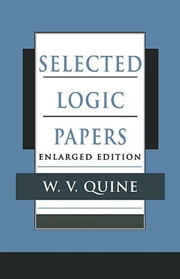 Selected Logic Papers, Enlarged Edition by W. V. Quine