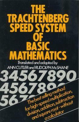 The Trachtenberg Speed System of Basic Mathematics by R. McShane, A. Cutler, Jakob Trachtenberg