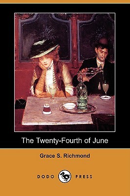 The Twenty-Fourth of June (Dodo Press) by Grace S. Richmond