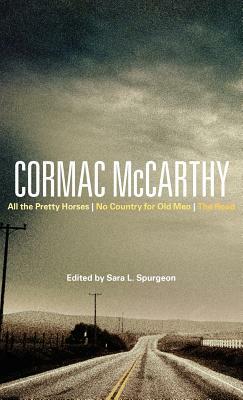 Cormac McCarthy: All the Pretty Horses, No Country for Old Men, the Road by 