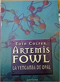 Artemis Fowl. La venganza de opal by Eoin Colfer