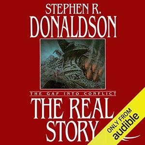 The Gap Into Conflict: The Real Story by Stephen R. Donaldson