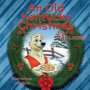 An Old Kentucky Christmas: Paul the Polar Bear by Pat Lucas