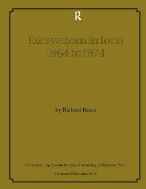 Excavations in Iona 1964 to 1974 by Richard Reece