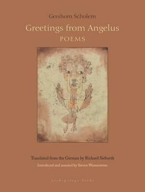 Greetings from Angelus: Poems by Gershom Scholem