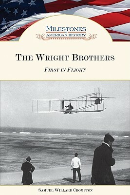 The Wright Brothers: First in Flight by Samuel Willard Crompton