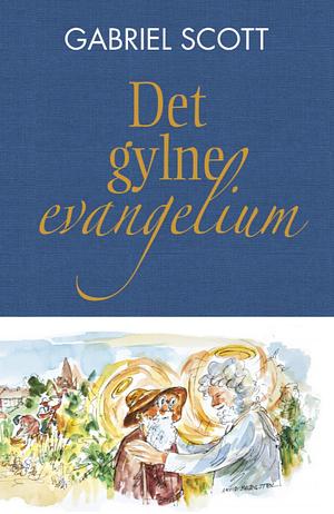 Det gylne evangelium  by Gabriel Scott