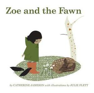 Zoe and the Fawn by Julie Flett, Catherine Jameson