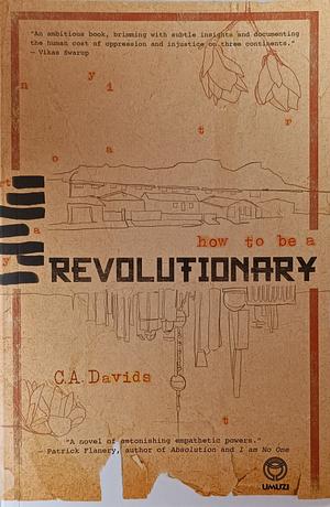 How To Be a Revolutionary by C.A. Davids