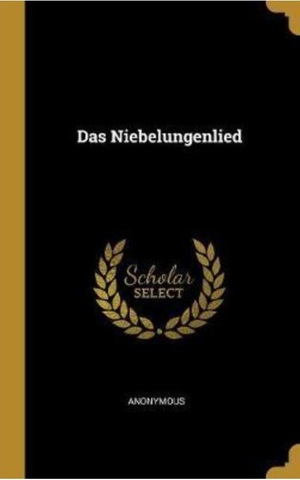 Das Niebelungenlied by Unknown
