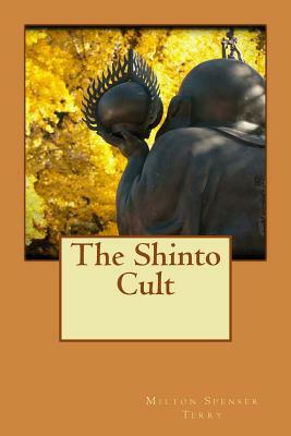 The Shinto Cult by Milton Spenser Terry