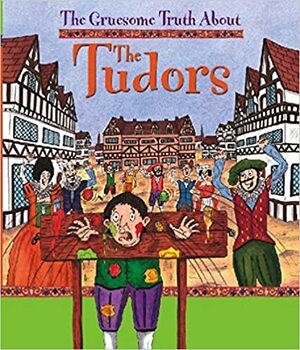 The Tudors by Matt Buckingham, Jillian Powell