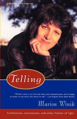 Telling: Confessions, Concessions, and Other Flashes of Light by Marion Winik