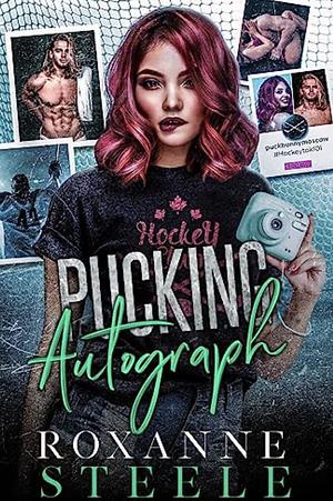 Pucking Autograph: An Age Gap Romantic Comedy Hockey Romance  by Roxanne Steele